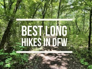Best Long Hikes in DFW