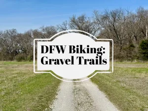 DFW Biking: Gravel Trails